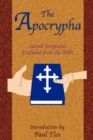 The Apocrypha : Sacred Scriptures Excluded from the Bible - Book