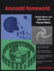 Anunnaki Homeworld : Orbital History and 2046 Return of Planet Nibiru - Book