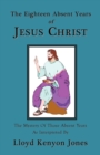The Eighteen Absent Years of Jesus Christ - Book