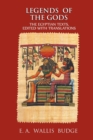 Legends of the Gods : The Egyptian Texts, Edited with Translations - Book