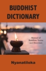 Buddhist Dictionary : Manual of Buddhist Terms and Doctrines - Book