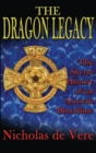 The Dragon Legacy : The Secret History of an Ancient Bloodline - Book