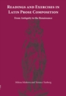Readings and Exercises in Latin Prose Composition : From Antiquity to the Renaissance - Book