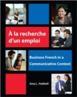 A la recherche d'un emploi : Business French in a Communicative Context - Book