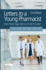 Letters to a Young Pharmacist : Even More Sage Advice on Life & Career - Book