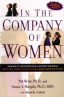 In the Company of Women : Indirect Aggression Among Women : Why We Hurt Each Other and How to Stop - Book