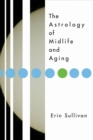The Astrology of Midlife and Aging - Book