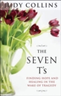 The Seven T'S : Finding Hope and Healing in the Wake of Tragedy - Book