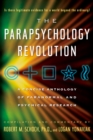 The Parapsychology Revolution : A Concise Anthology of Paranormal and Psychical Research - Book