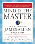 Mind is the Master : The Complete James Allen Treasury - Book