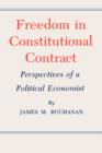 Freedom in Constitutional Contract : Perspectives of a Political Economist - Book
