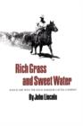 Rich Grass And Sweet Water : Ranch Life with the Koch Matador Cattle Company - Book