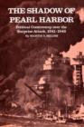 The Shadow of Pearl Harbor : Political Controversy Over the Surprise Attack, 1941-1946 - Book
