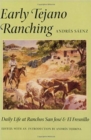 Early Tejano Ranching : Daily Life at Ranchos San Jose and El Fresnillo - Book