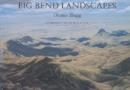 The Grandeur of West Texas : Big Bend Landscapes - Book