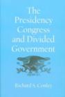 The Presidency, Congress and Divided Government : A Postwar Assessment - Book