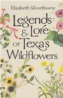 Legends and Lore of Texas Wildflowers - Book