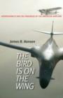 The Bird is on the Wing : Aerodynamics and the Progress of the American Airplane - Book