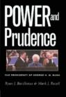 Power and Prudence : The Presidency of George H. W. Bush - Book