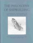 The Philosophy of Shipbuilding : Conceptual Approaches to the Study of Wooden Ships - Book
