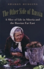 The Other Side of Russia : A Slice of Life in Siberia and the Russian Far East - Book
