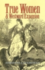 True Women and Westward Expansion - Book