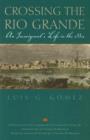 Crossing the Rio Grande : An Immigrant's Life in the 1880s - Book
