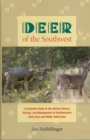 Deer of the Southwest : A Complete Guide to the Natural History, Biology, and Management of Southwestern Mule Deer and White-tailed Deer - Book