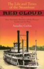 The Life and Times of the Steamboat Red Cloud : Or, How Merchants, Mounties, and the Missouri Transformed the West - Book
