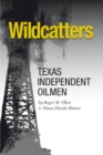 Wildcatters : Texas Independent Oilmen - Book