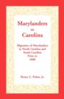 Marylanders to Carolina : Migration of Marylanders to North Carolina and South Carolina Prior to 1800 - Book