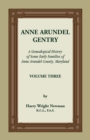 Anne Arundel Gentry, A Genealogical History of Some Early Families of Anne Arundel County, Maryland, Volume 3 - Book