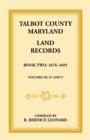 Talbot County, Maryland Land Records : Book 2, 1676-1691 - Book