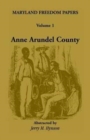 Maryland Freedom Papers : Volume 1: Anne Arundel County - Book