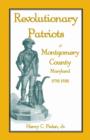Revolutionary Patriots of Montgomery County, Maryland, 1776-1783 - Book