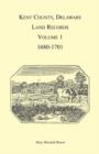 Kent County, Delaware Land Records, Volume 1 : 1680-1701 - Book