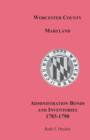 Worcester County, Maryland, Administration Bonds and Inventories, 1783-1790 - Book