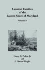 Colonial Families of the Eastern Shore of Maryland, Volume 8 - Book