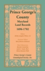 Prince George's County, Maryland, Land Records, 1696-1702 - Book