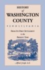 History of Washington County, [Pennsylvania] : From Its First Settlement to the Present Time - Book