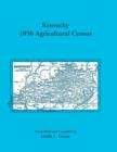 Kentucky 1850 Agricultural Census for Letcher, Lewis, Lincoln, Livingston, Logan, McCracken, Madison, Marion, Marshall, Mason, Meade, Mercer, Monroe, Montgomery, Morgan, Muhlenburg, and Nelson Countie - Book