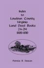Index to Loudoun County, Virginia Land Deed Books 2a-2m, 1800-1810 - Book