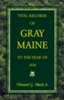 Vital Records of Gray, Maine to the Year of 1930 - Book