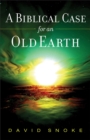 A Biblical Case for an Old Earth - eBook