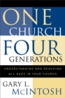 One Church, Four Generations : Understanding and Reaching All Ages in Your Church - eBook