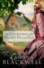 The Courtship of the Vicar's Daughter (The Gresham Chronicles Book #2) - eBook