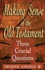 Making Sense of the Old Testament (Three Crucial Questions) : Three Crucial Questions - eBook