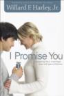 I Promise You : Preparing for a Marriage That Will Last a Lifetime - eBook
