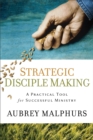 Strategic Disciple Making : A Practical Tool for Successful Ministry - eBook