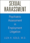 Sexual Harassment : Psychiatric Assessment in Employment Litigation - Book